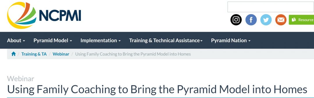 NCPMI Using Family Coaching to Bring the Pyramid Model into Homes - PRISM