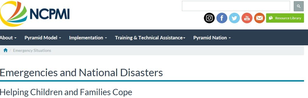 NCPMI Emergencies and National Disasters: Helping Children and Families Cope